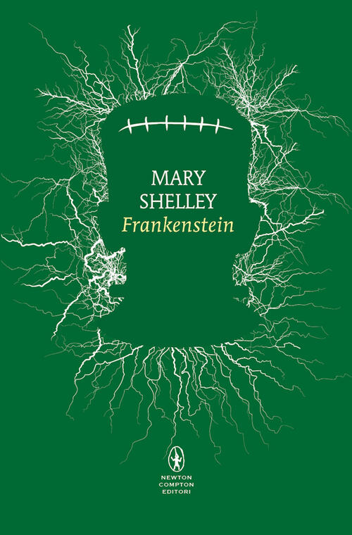 Frankenstein Ovvero Il Prometeo Moderno. Ediz. Integrale Mary Shelley Newton C