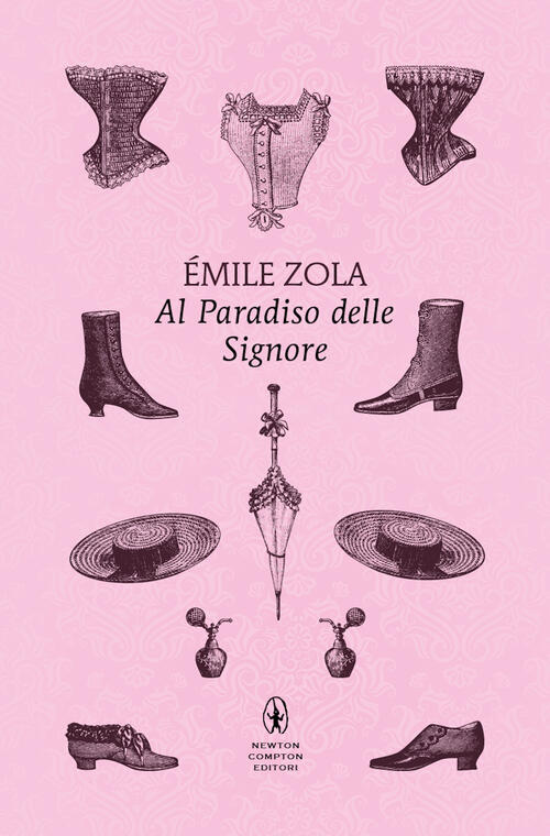 Al Paradiso Delle Signore. Ediz. Integrale Emile Zola Newton Compton Editori 2