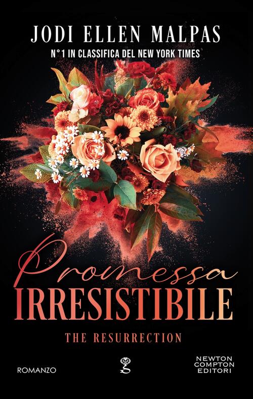Promessa Irresistibile. The Resurrection Jodi Ellen Malpas Newton Compton Edit