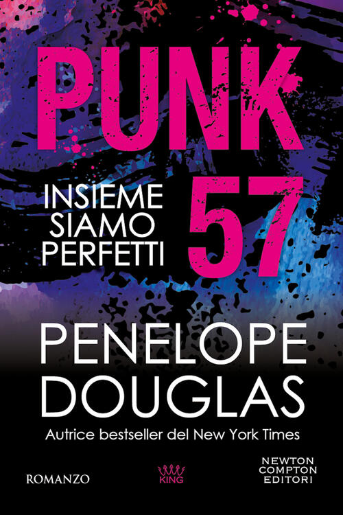 Punk 57. Insieme Siamo Perfetti Penelope Douglas Newton Compton Editori 2023