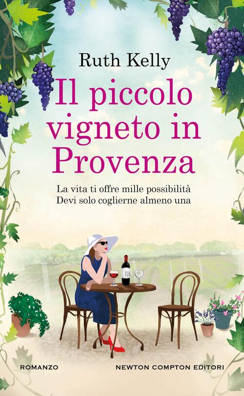Il Piccolo Vigneto In Provenza Ruth Kelly Newton Compton Editori 2024