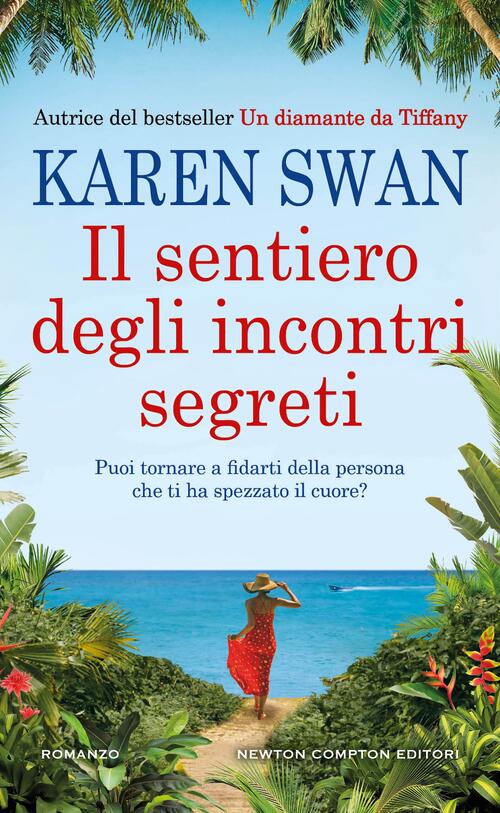 Il Sentiero Degli Incontri Segreti Karen Swan Newton Compton Editori 2024