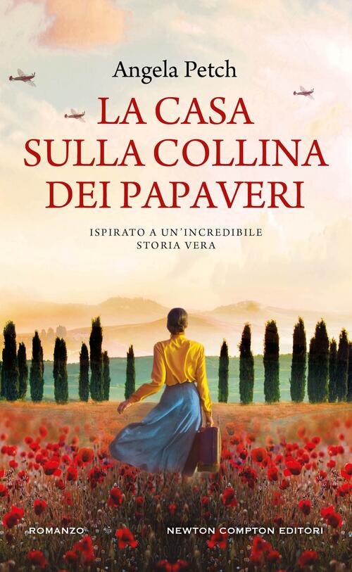 La Casa Sulla Collina Dei Papaveri Angela Petch Newton Compton Editori 2024