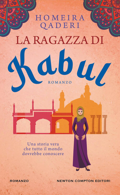 La Ragazza Di Kabul Homeira Qaderi Newton Compton Editori 2024