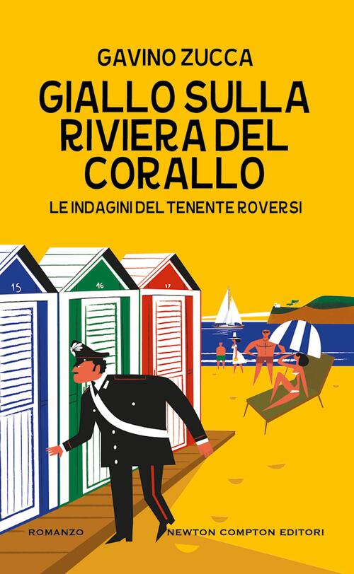 Giallo Sulla Riviera Del Corallo. Le Indagini Del Tenente Roversi Gavino Zucca