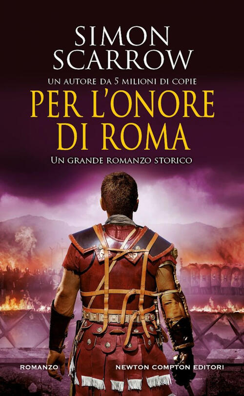 Per L'onore Di Roma Simon Scarrow Newton Compton Editori 2024