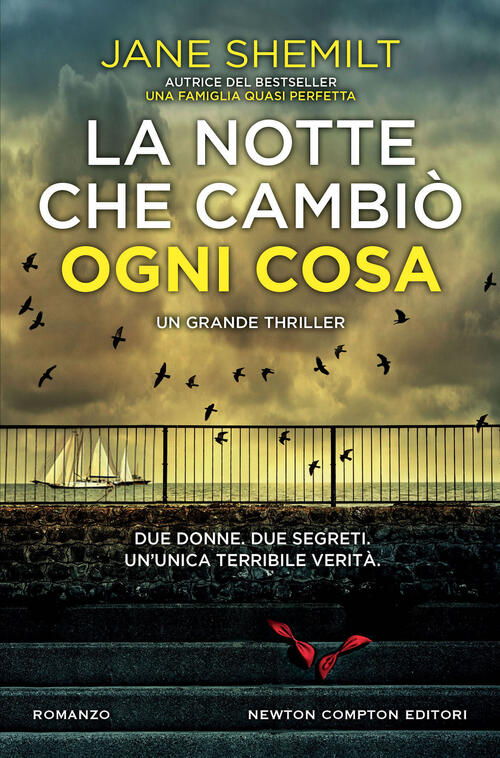 La Notte Che Cambio Ogni Cosa Jane Shemilt Newton Compton Editori 2024