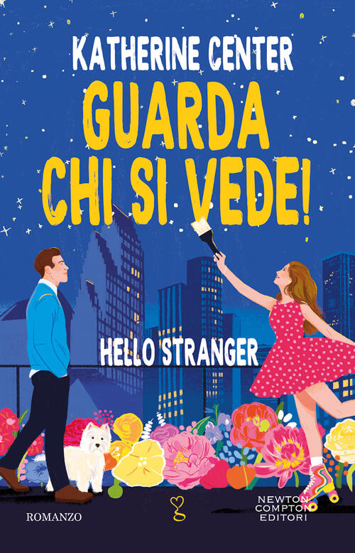 Guarda Chi Si Vede! Hello Stranger Katherine Center Newton Compton Editori 202