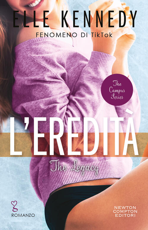 L'eredita. The Legacy Elle Kennedy Newton Compton Editori 2023
