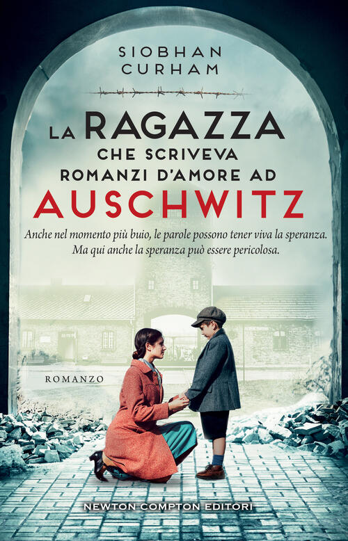 La Ragazza Che Scriveva Romanzi D'amore Ad Auschwitz Siobhan Curham Newton Com