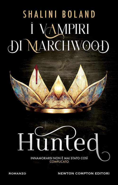 Hunted. I Vampiri Di Marchwood Shalini Boland Newton Compton Editori 2024