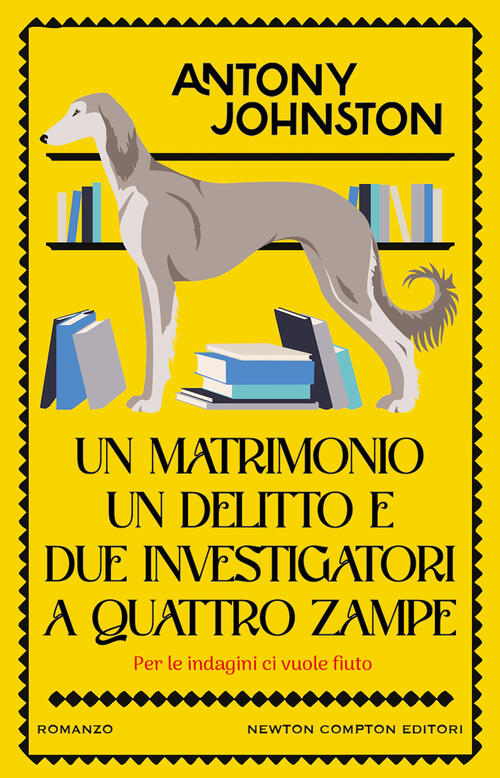 Un Matrimonio, Un Delitto E Due Investigatori A Quattro Zampe Antony Johnston