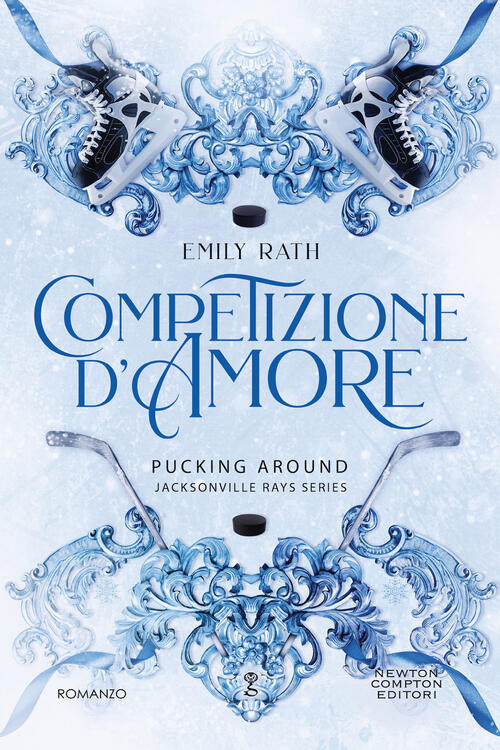Competizione D'amore. Pucking Around. Jacksonville Rays Series Emily Rath Newt