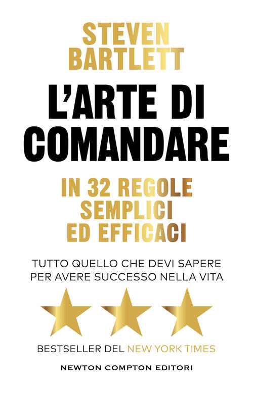 L'arte Di Comandare In 32 Regole Semplici Ed Efficaci. Tutto Quello Che Devi S