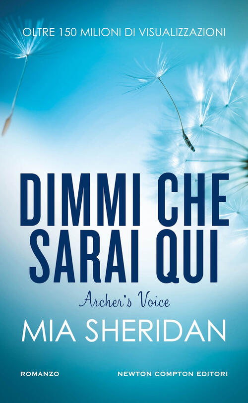 Dimmi Che Sarai Qui. Archer's Voice Mia Sheridan Newton Compton Editori 2025