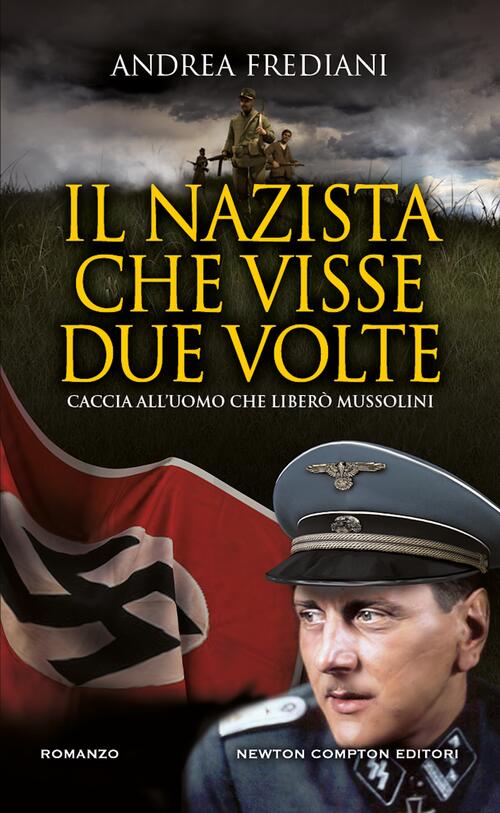 Il Nazista Che Visse Due Volte Andrea Frediani Newton Compton Editori 2025