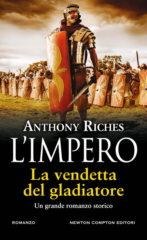 La Vendetta Del Gladiatore. L'impero Anthony Riches Newton Compton Editori 202