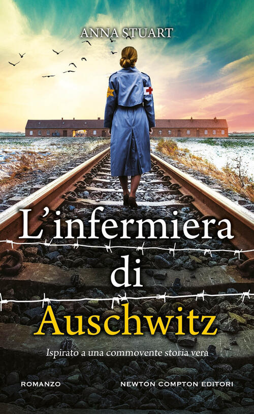 L'infermiera Di Auschwitz Anna Stuart Newton Compton Editori 2025