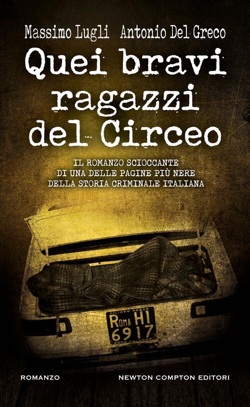 Quei Bravi Ragazzi Del Circeo Massimo Lugli Newton Compton Editori 2025