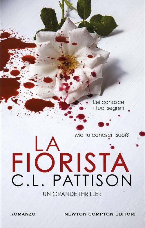 La Fiorista C. L. Pattison Newton Compton Editori 2024
