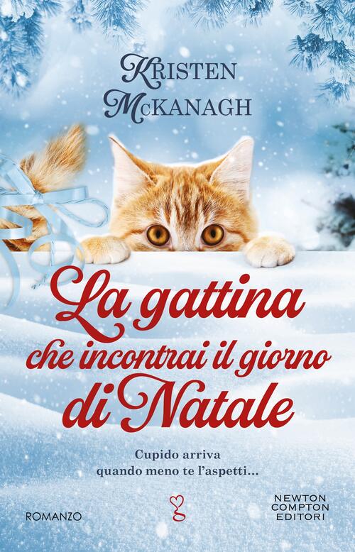 La Gattina Che Incontrai Il Giorno Di Natale Kristen Mckanagh Newton Compton E