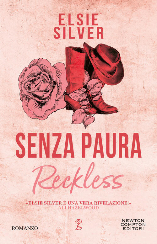 Senza Paura. Reckless Elsie Silver Newton Compton Editori 2024