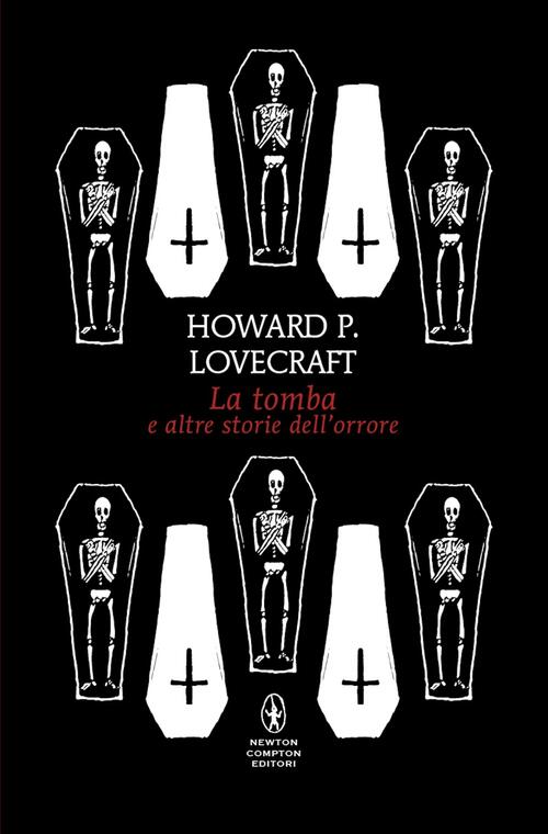 La Tomba E Altre Storie Dell'orrore Howard P. Lovecraft Newton Compton Editori