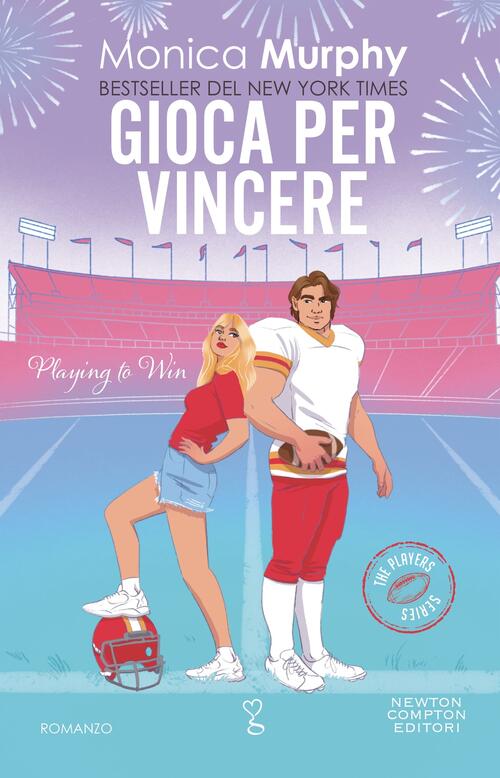 Gioca Per Vincere Monica Murphy Newton Compton Editori 2025