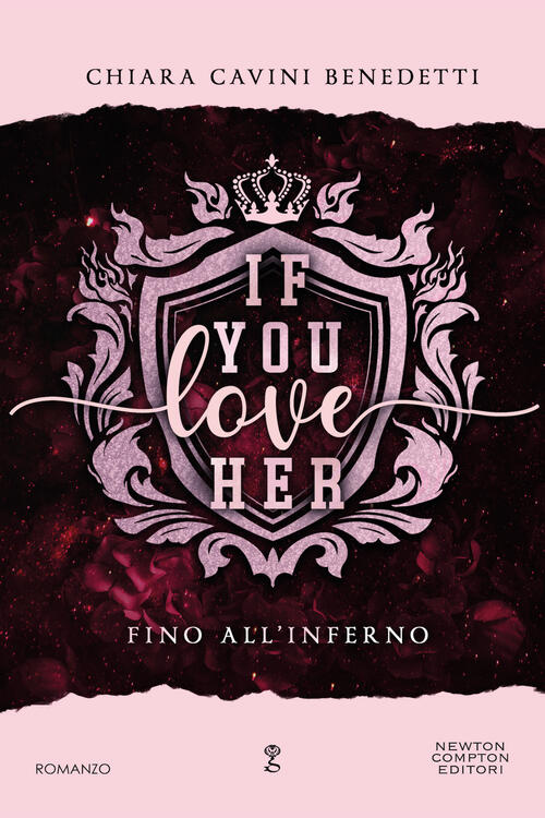 If You Love Her. Fino All'inferno Chiara Cavini Benedetti Newton Compton Edito