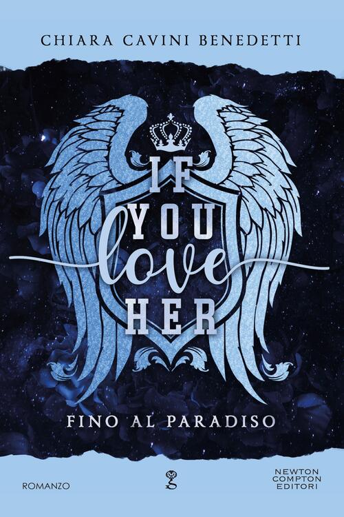 If You Love Her. Fino Al Paradiso Chiara Cavini Benedetti Newton Compton Edito
