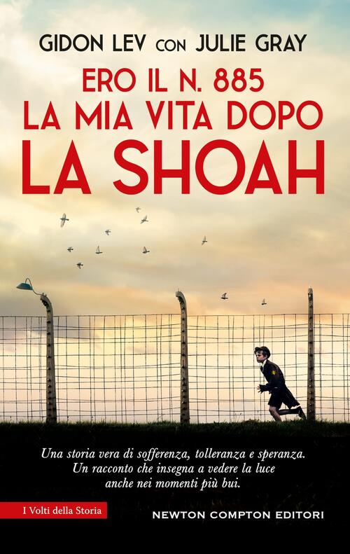 Ero Il N. 885. La Mia Vita Dopo La Shoah Gidon Lev Newton Compton Editori 2025