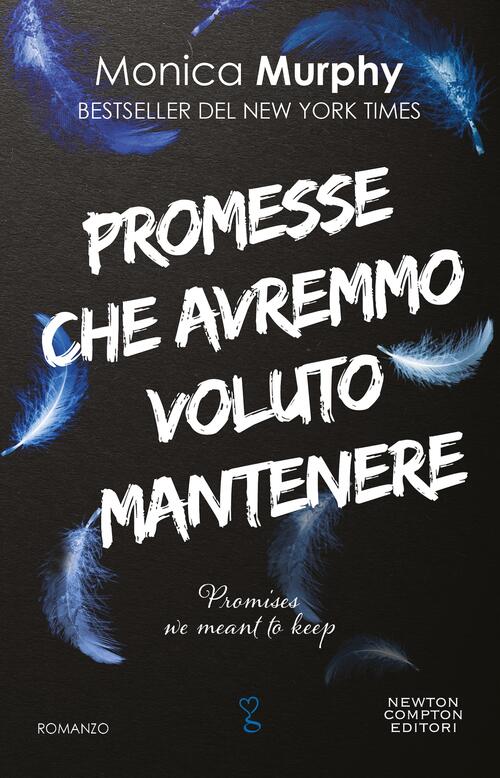 Promesse Che Avremmo Voluto Mantenere Monica Murphy Newton Compton Editori 202