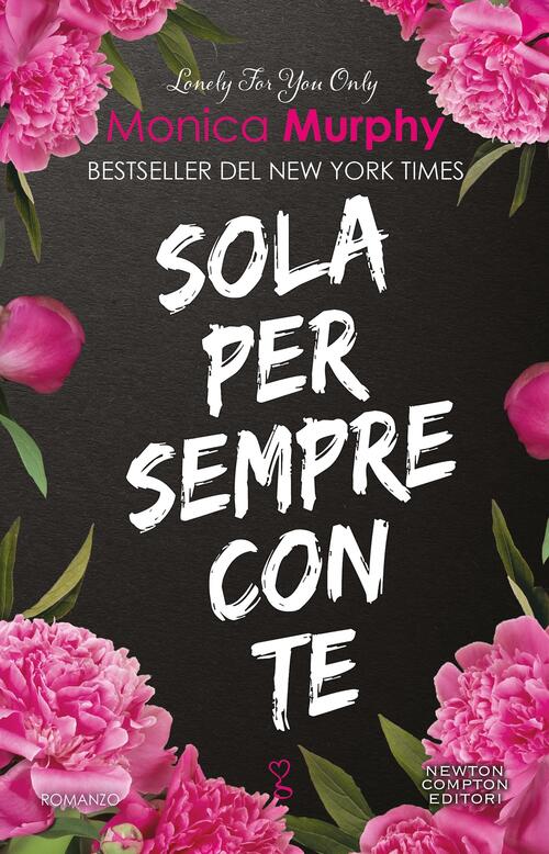 Sola Per Sempre Con Te Monica Murphy Newton Compton Editori 2025