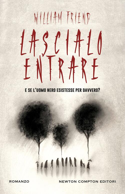 Lascialo Entrare William Friend Newton Compton Editori 2024