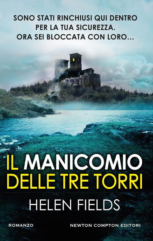 Il Manicomio Delle Tre Torri Helen Fields Newton Compton Editori 2024