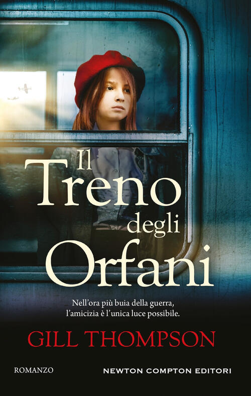 Il Treno Degli Orfani Gill Thompson Newton Compton Editori 2024