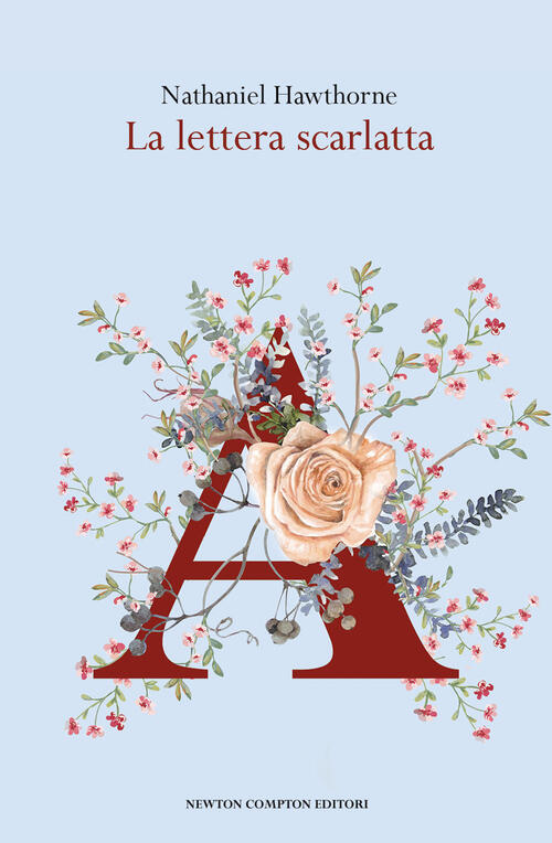 La Lettera Scarlatta. Ediz. Integrale Nathaniel Hawthorne Newton Compton Edito