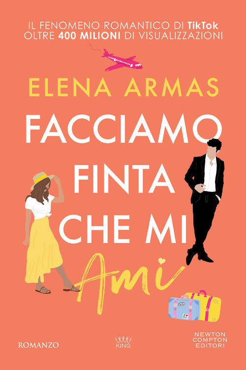 Facciamo Finta Che Mi Ami Elena Armas Newton Compton Editori 2024