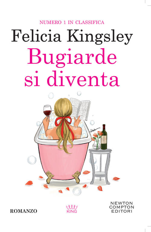 Bugiarde Si Diventa Felicia Kingsley Newton Compton Editori 2024