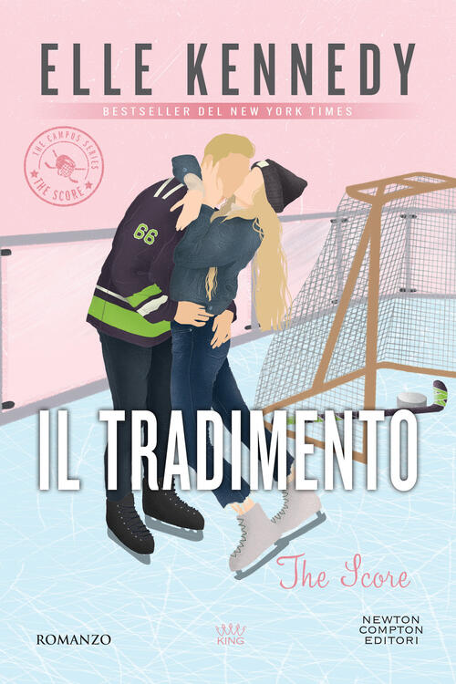 Il Tradimento. The Campus Series. The Score Elle Kennedy Newton Compton Editor