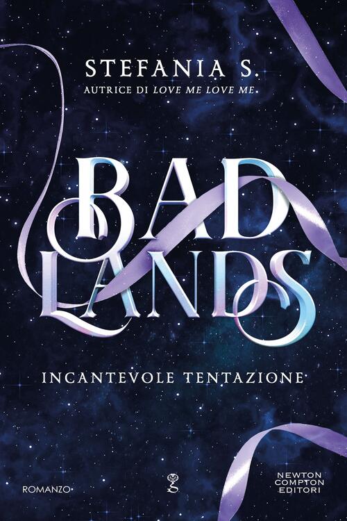 Incantevole Tentazione. Badlands Stefania S. Newton Compton Editori 2024