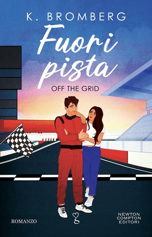 Fuori Pista. Off The Grid K. Bromberg Newton Compton Editori 2024