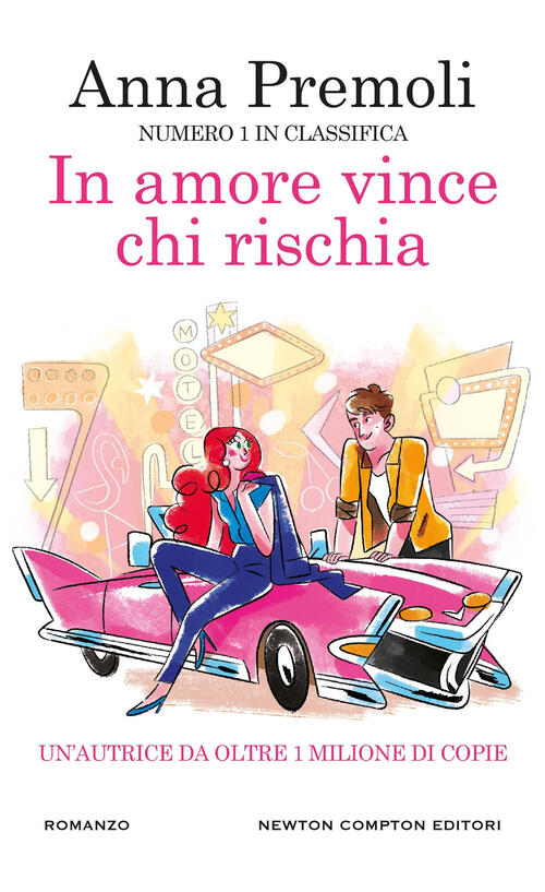 In Amore Vince Chi Rischia Anna Premoli Newton Compton Editori 2025