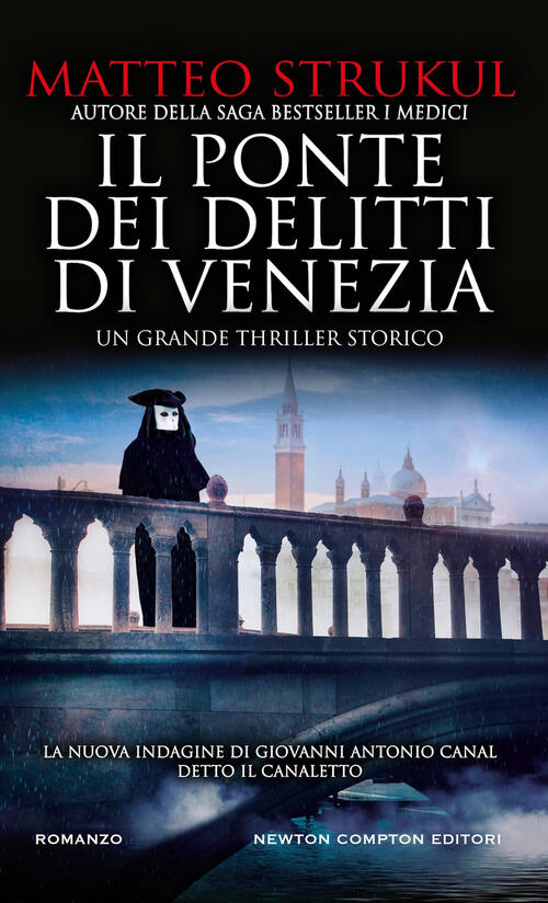 Il Ponte Dei Delitti Di Venezia Matteo Strukul Newton Compton Editori 2025