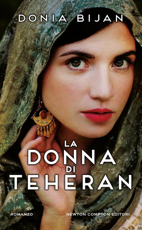 La Donna Di Teheran Donia Bijan Newton Compton Editori 2025