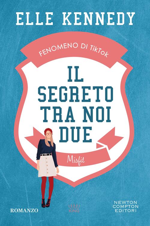 Il Segreto Tra Noi Due. Misfit Elle Kennedy Newton Compton Editori 2024