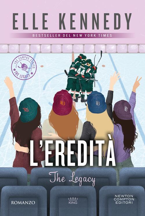 L'eredita. The Legacy. The Campus Series Elle Kennedy Newton Compton Editori 2