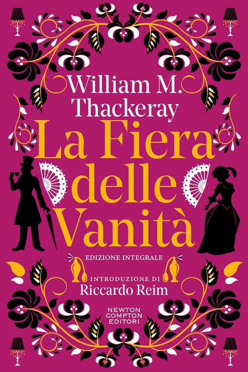 La Fiera Delle Vanita William Makepeace Thackeray Newton Compton Editori 2024