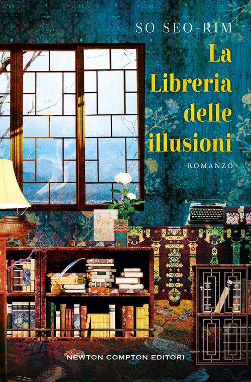 La Libreria Delle Illusioni So Seo-Rim Newton Compton Editori 2024