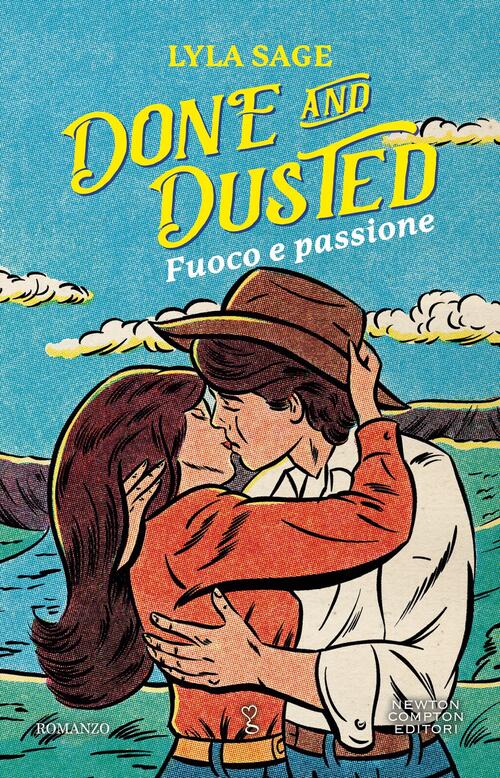 Done And Dusted. Fuoco E Passione Lyla Sage Newton Compton Editori 2025